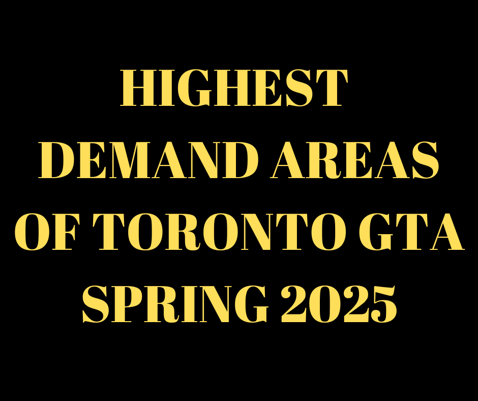 Highest demand areas of Toronto GTA for Spring 2025