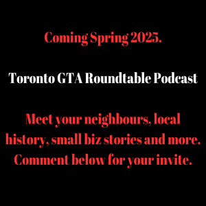 Toronto GTA Roundtable Podcast is coming Spring 2025