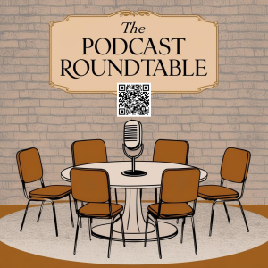 The Podcast Roundtable (Feb 14.25)