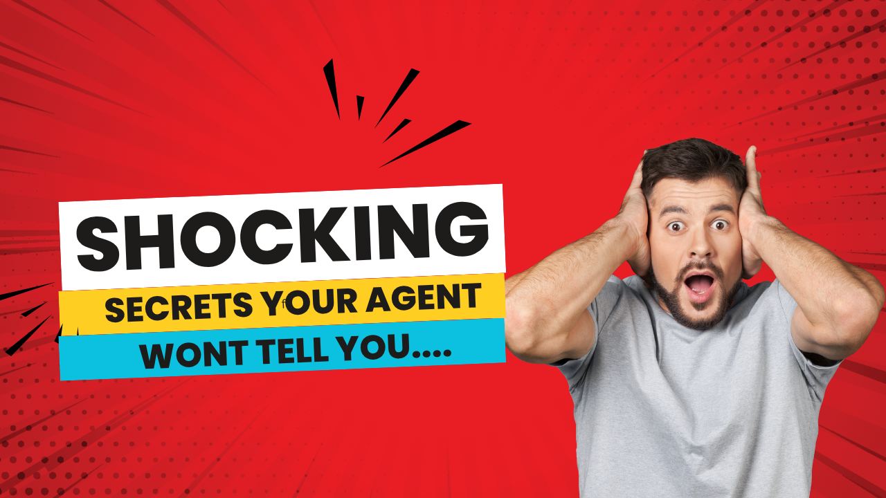 Shocking secrets your agent won't tell you....