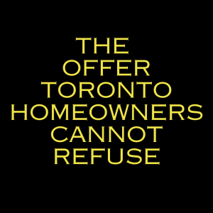 💰The Offer Toronto Homeowners CANNOT refuse...