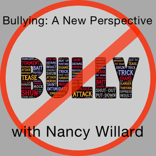 [18] Bullying: A New Perspective with Nancy Willard