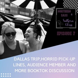 Dallas Trip, Horrid Pick-Up Lines, Audience Members and More Booktok Discussion