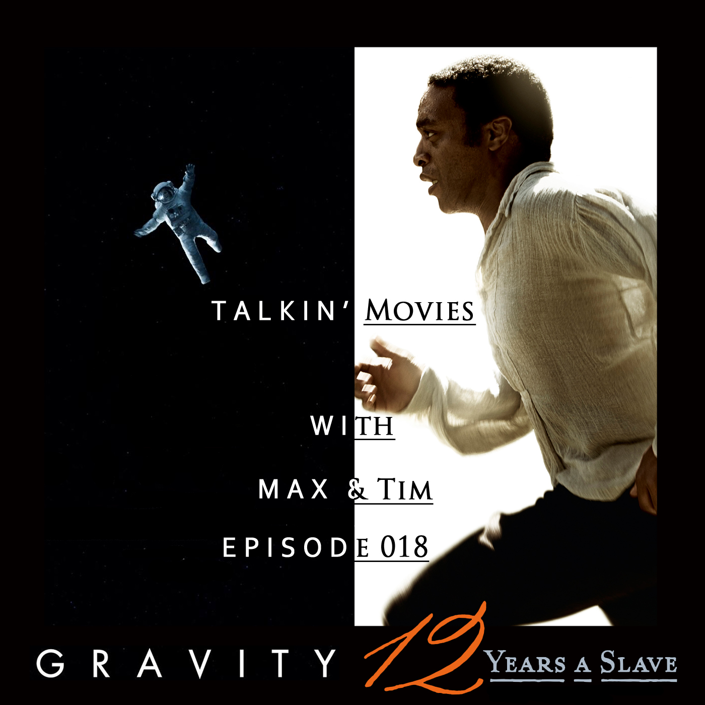 018 - Gravity &amp; 12 Years a Slave