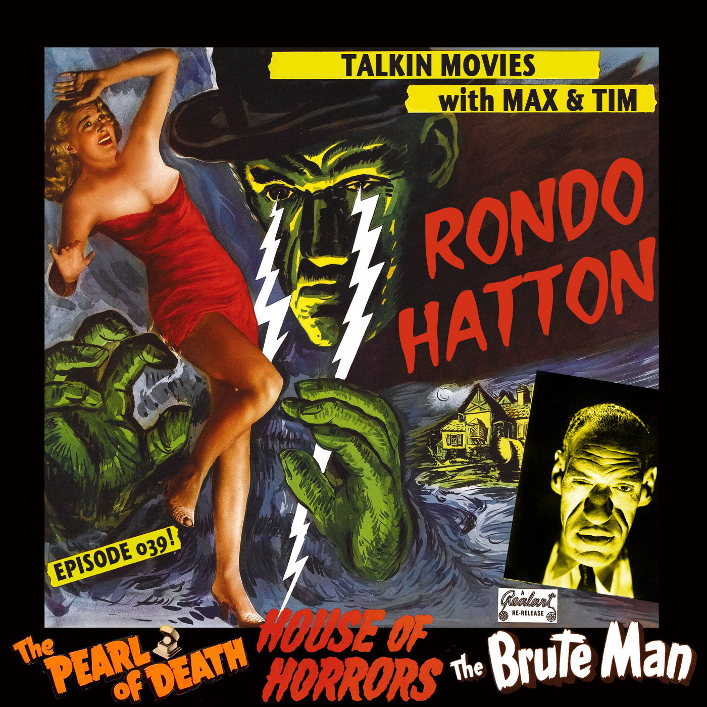 039 - Rondo Hatton: The Pearl of Death / House of Horrors / The Brute Man