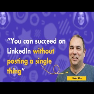 Master LinkedIn for Business Growth with Minimal Effort | Secrets from Daniel Alon