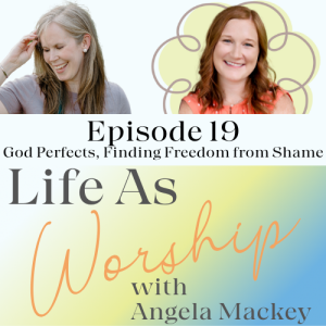 God Perfects: Finding Freedom from Shame