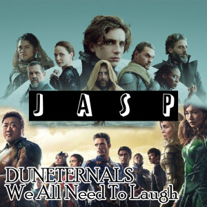 Episode 62 - DUNETERNALS We All Need To Laugh