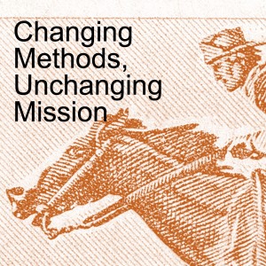 Changing Methods, Unchanging Mission