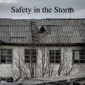 Safety in the Storm