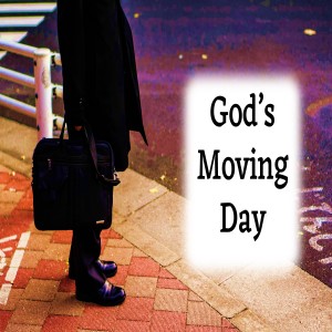 God's Moving Day