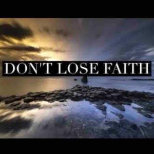 Don‘t Lose Faith