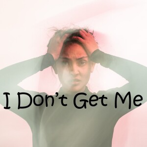 I don’t get me