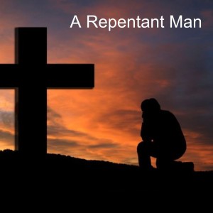 A Repentant Man