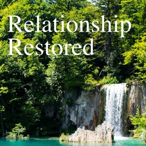 Relationship Restored