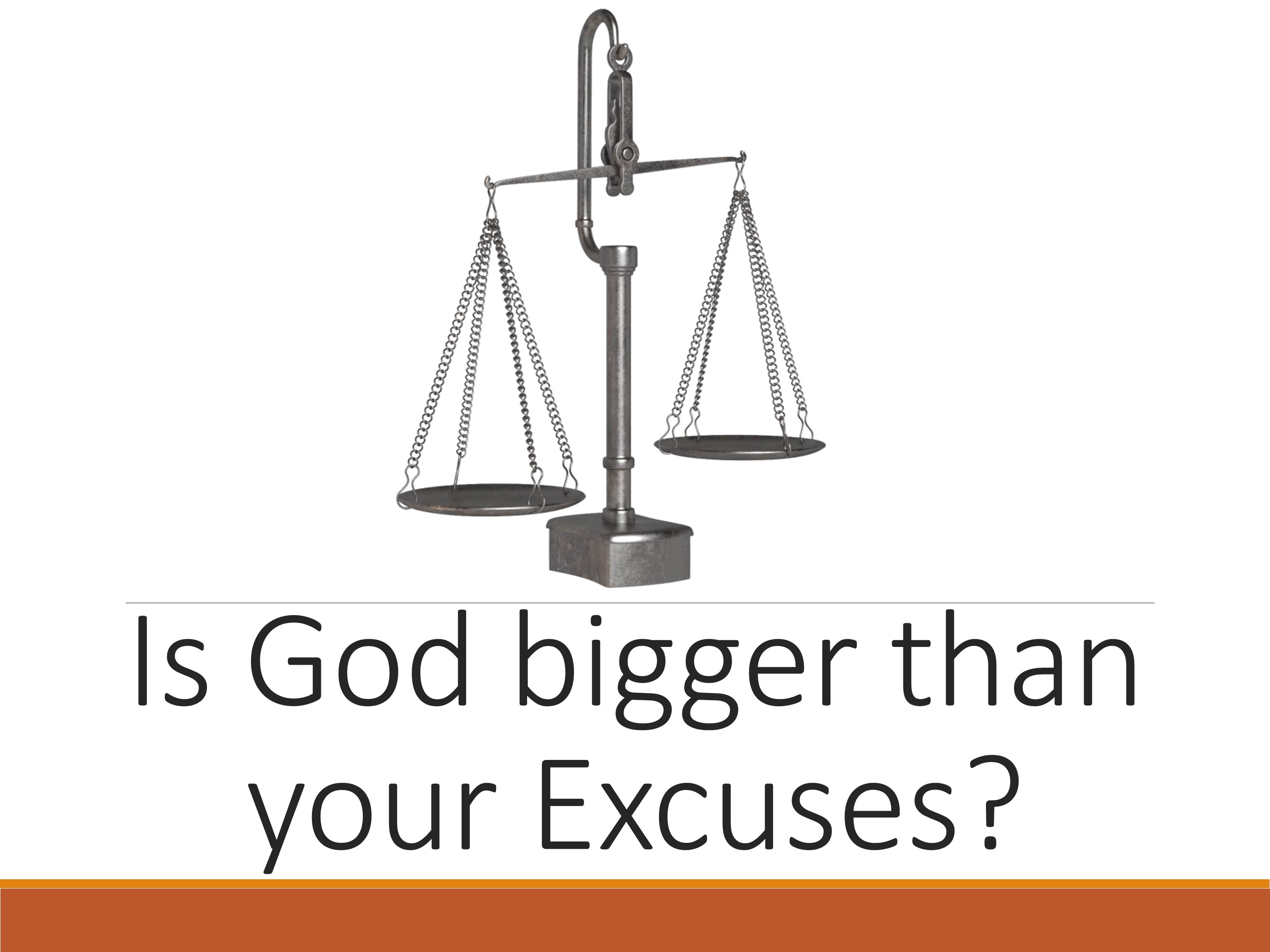 Is God Bigger Than Your Excuses?