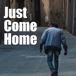 Just Come Home