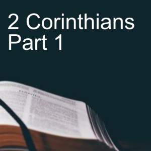 2 Corinthians Part 1