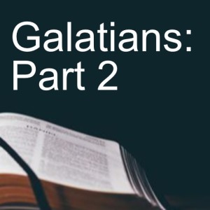 Galatians: Part 2