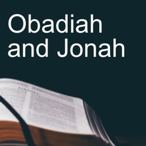 Obadiah and Jonah