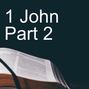 1 John Part 2