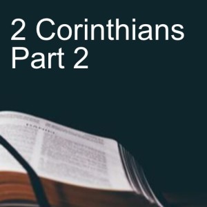 2 Corinthians Part 2