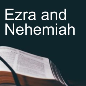 Ezra and Nehemiah