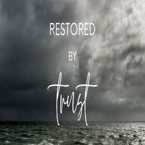Restored by Trust