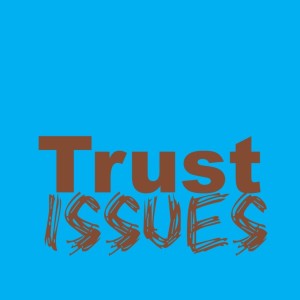 Trust Issues