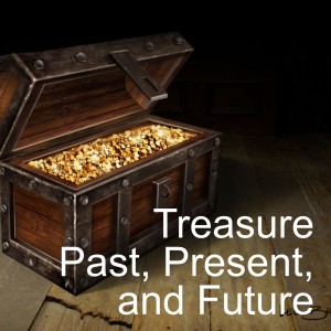 Treasure Past, Present, and Future