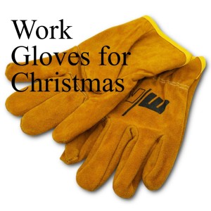 Work Gloves for Christmas