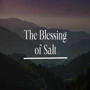 The Blessing Of Salt