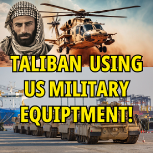 Taliban's Parade of U.S. Military Gear: A $7 Billion Blunder