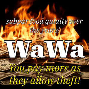 WaWa - Pay more as they allow theft!