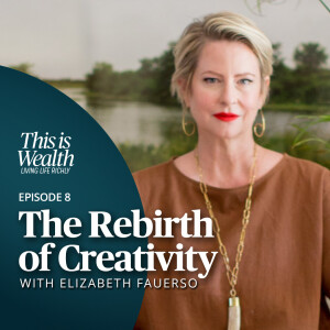 The Rebirth of Creativity with Elizabeth Fauerso