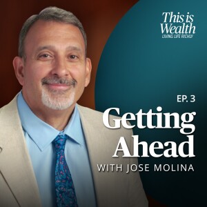 Getting Ahead – Teaching Kids About Personal Finance with Jose Molina