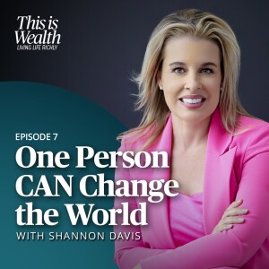 One Person CAN Change the World with Shannon Davis