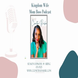 S1E19: "The YOU in the Kingdom Wife Mom Boss"