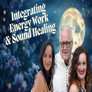 Before and After the Magic: How to Prepare for and Integrate Energy Work & Sound Healing