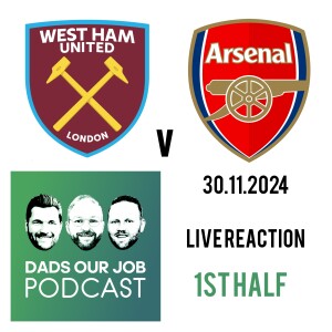 DOJ DERBY - West Ham V Arsenal live reaction (first half)