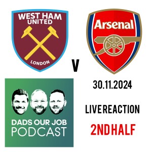 DOJ DERBY - West Ham v Arsenal live reaction (Second Half)