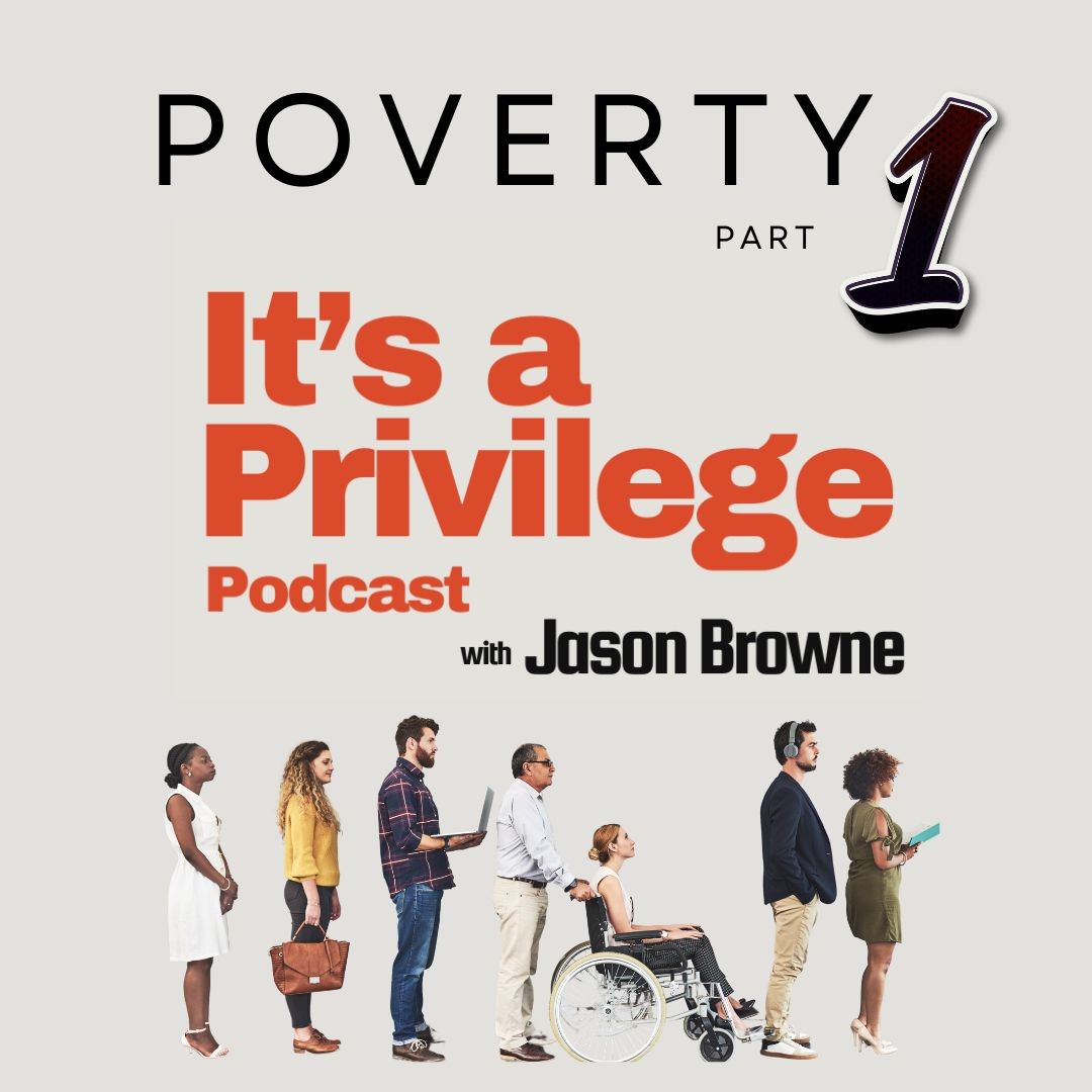 Privilege of Poverty (Part 1 of 3): Collision of Wealth and Poverty w/ Jim Ott