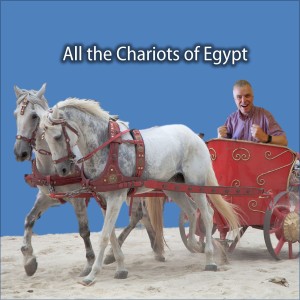 4.14 All the Chariots of Egypt
