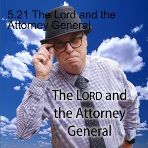 5.21 The Lord and the Attorney General