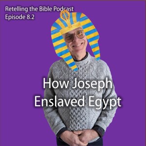 8.2 How Joseph Enslaved Egypt