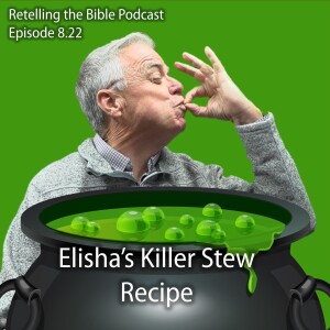 8.22 Elisha's Killer Stew Recipe