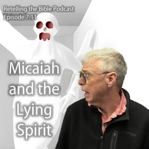 7.11 Micaiah and the Lying Spirit