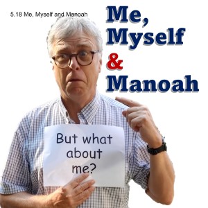 5.18 Me, Myself and Manoah