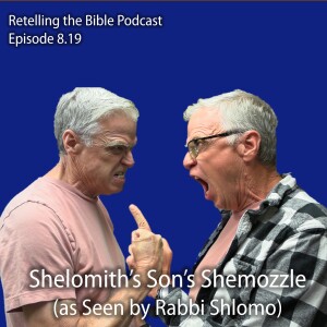 8.19 Shelomith's Son's Shemozzle