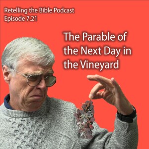 7.21 The Parable of the Next Day in the Vineyard